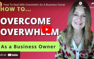 How To Deal With Overwhelm As A Business Owner